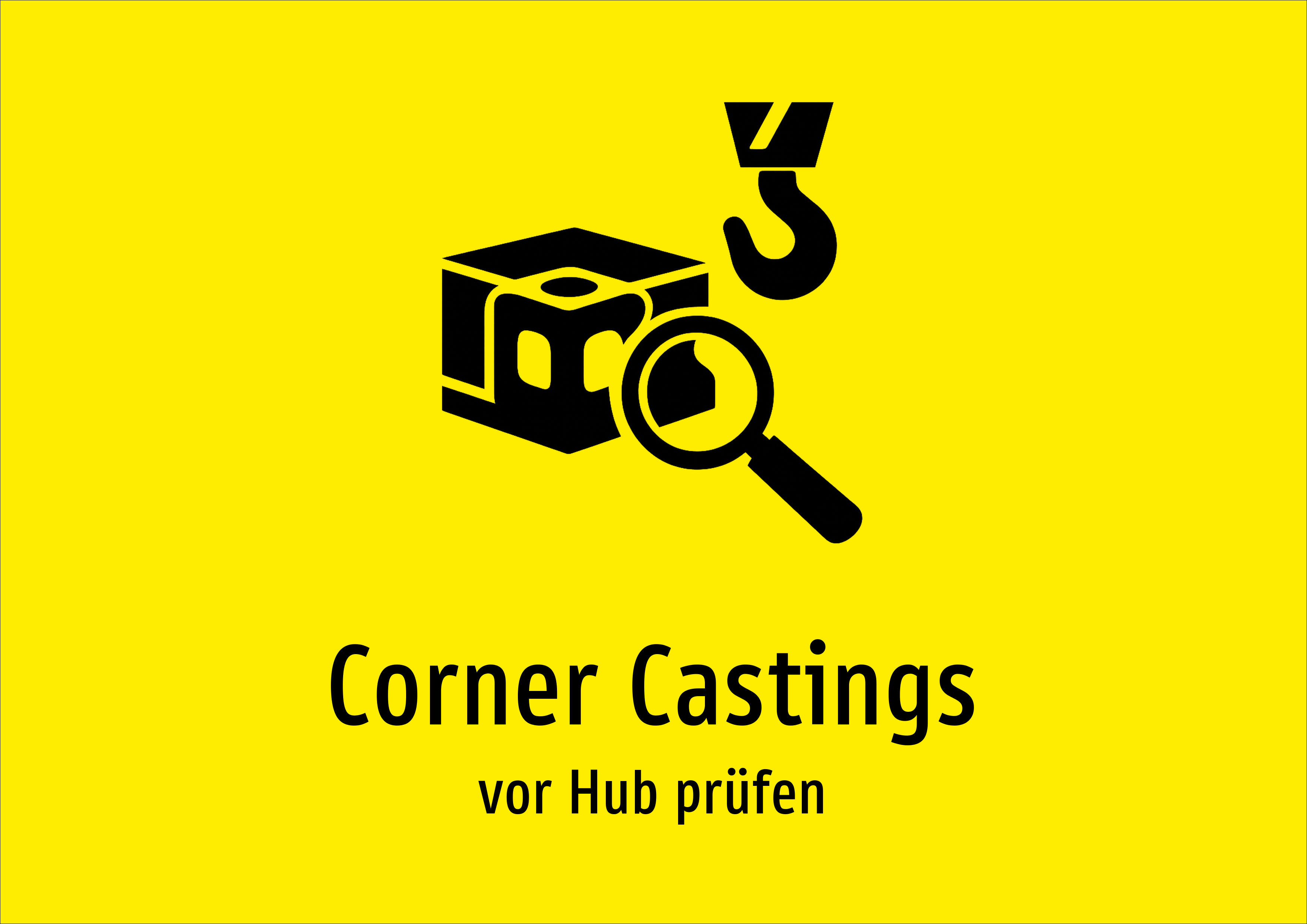 Corner Castings - vor Hub prüfen - Schild