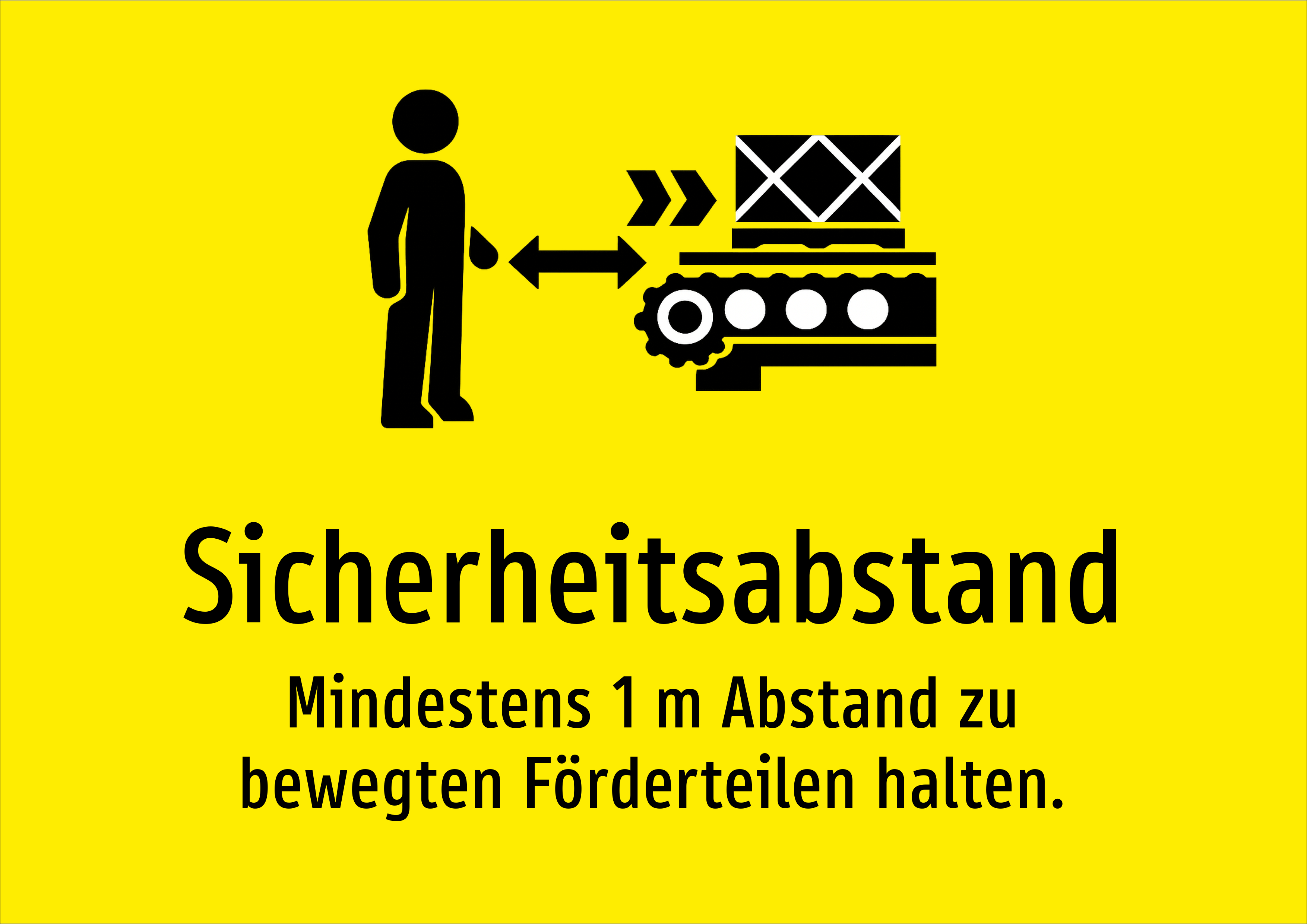 Sicherheitsabstand - Mindestens 1 m Abstand zu bewegten Förderteilen halten. - Schild