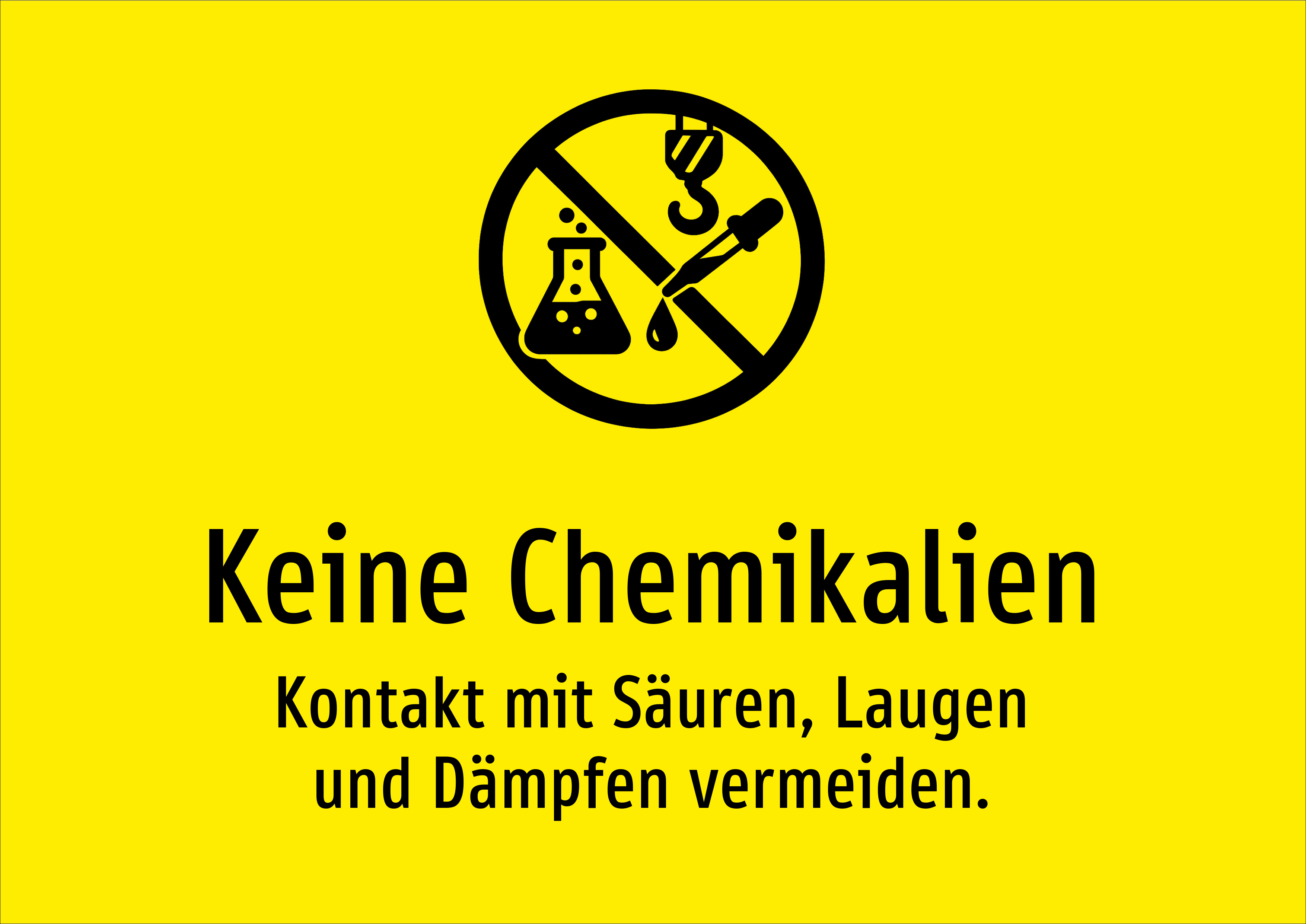 Keine Chemikalien - Kontakt mit Säuren, Laugen und Dämpfen vermeiden. - Schild