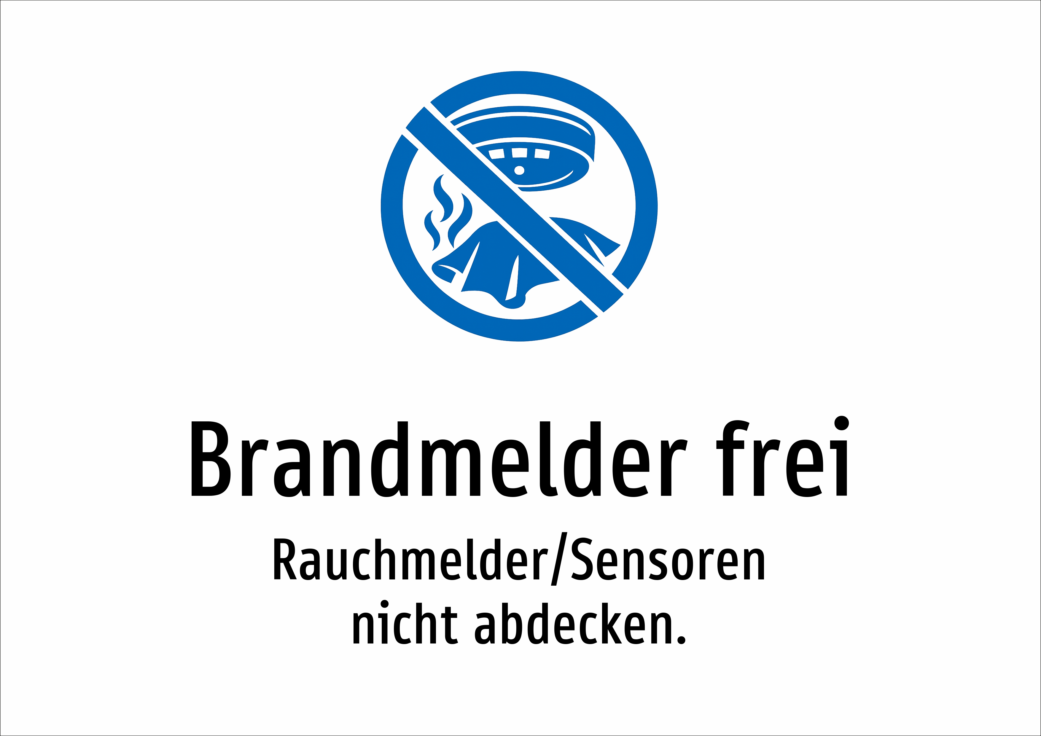 Brandmelder frei - Rauchmelder/Sensoren nicht abdecken. - Schild