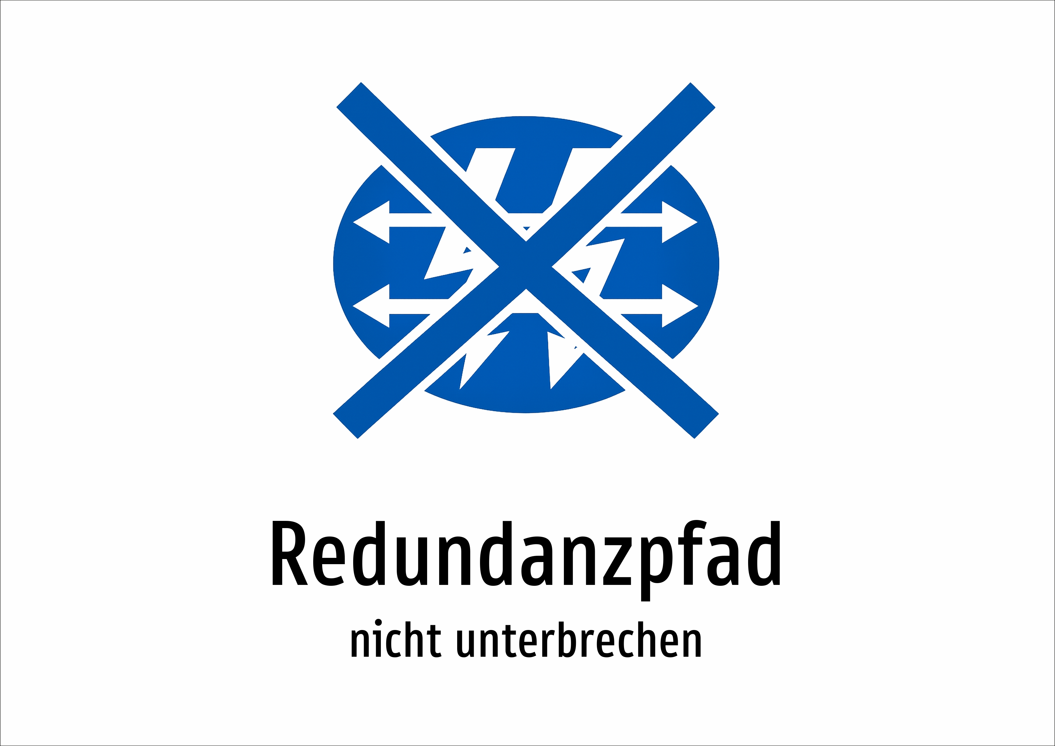 Redundanzpfad - nicht unterbrechen - Schild