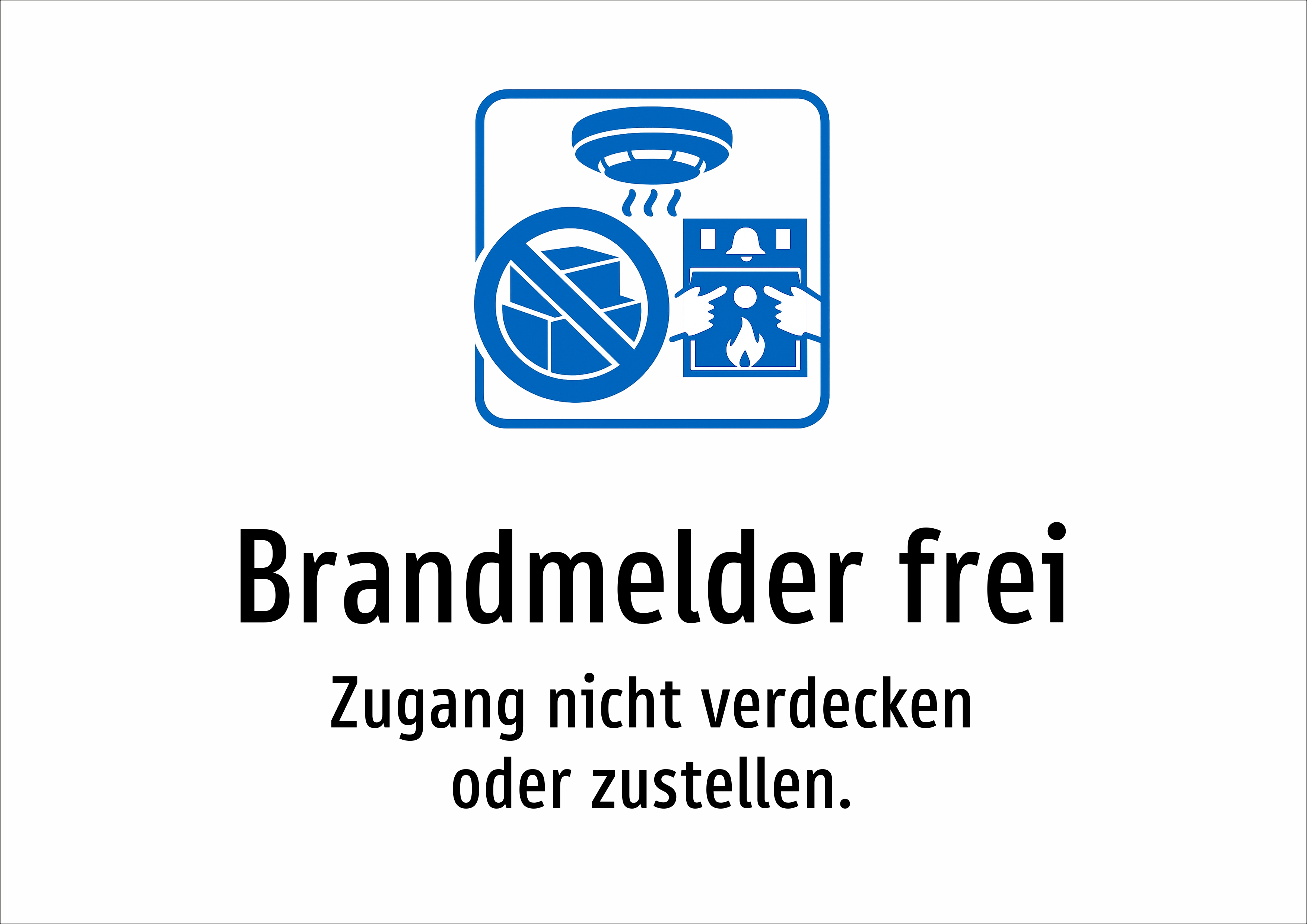 Brandmelder frei - Zugang nicht verdecken oder zustellen. - Schild
