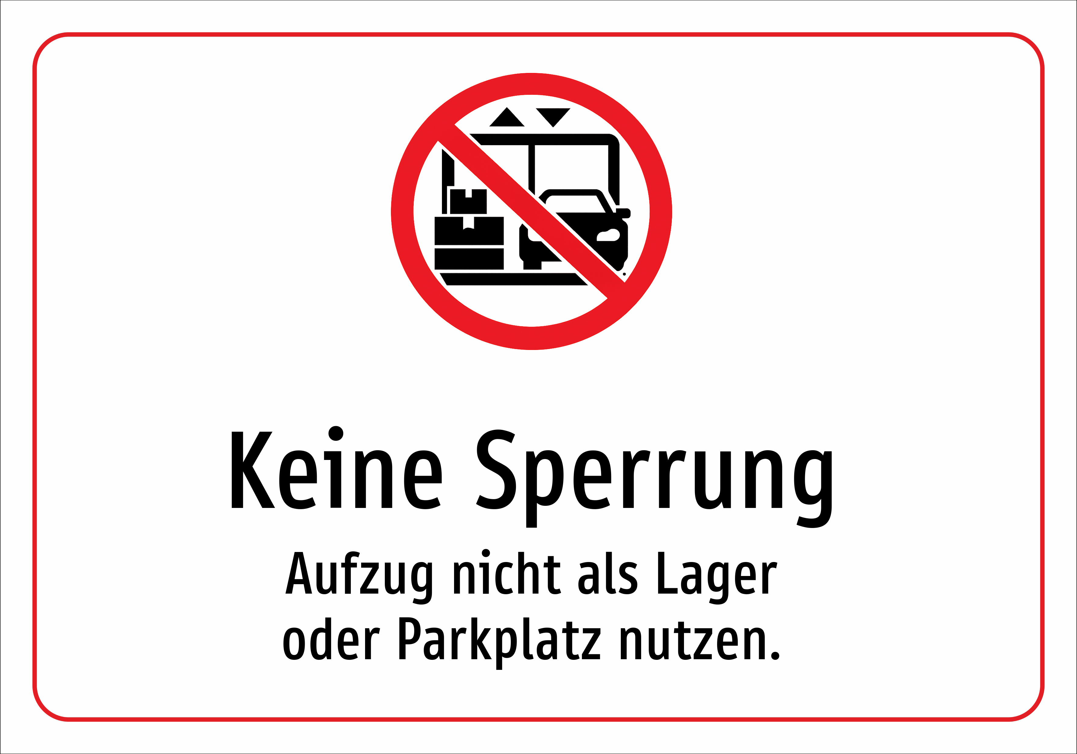 Keine Sperrung - Aufzug nicht als Lager oder Parkplatz nutzen. - Schild