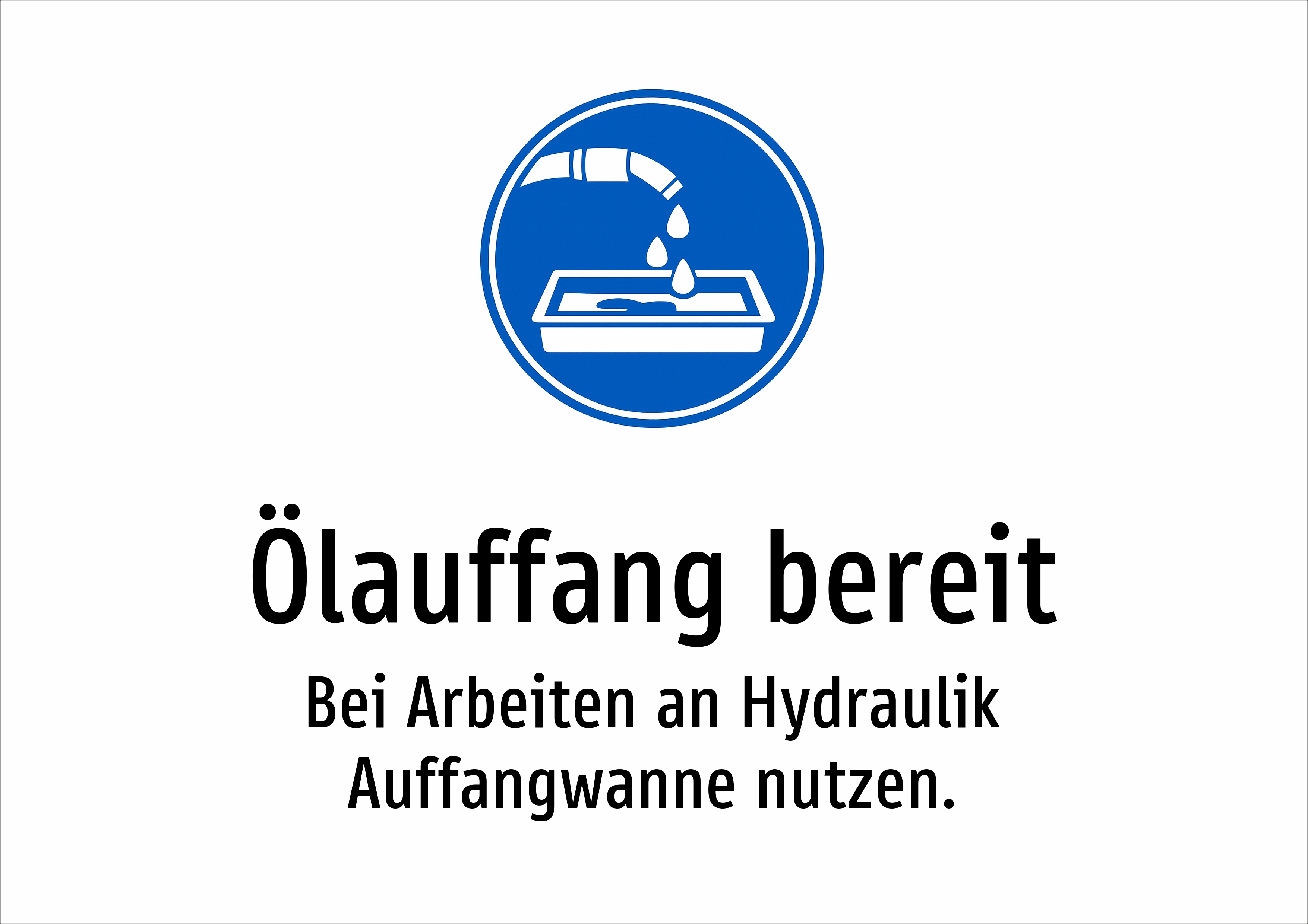 Ölauffang bereit - Bei Arbeiten an Hydraulik Auffangwanne nutzen. - Schild
