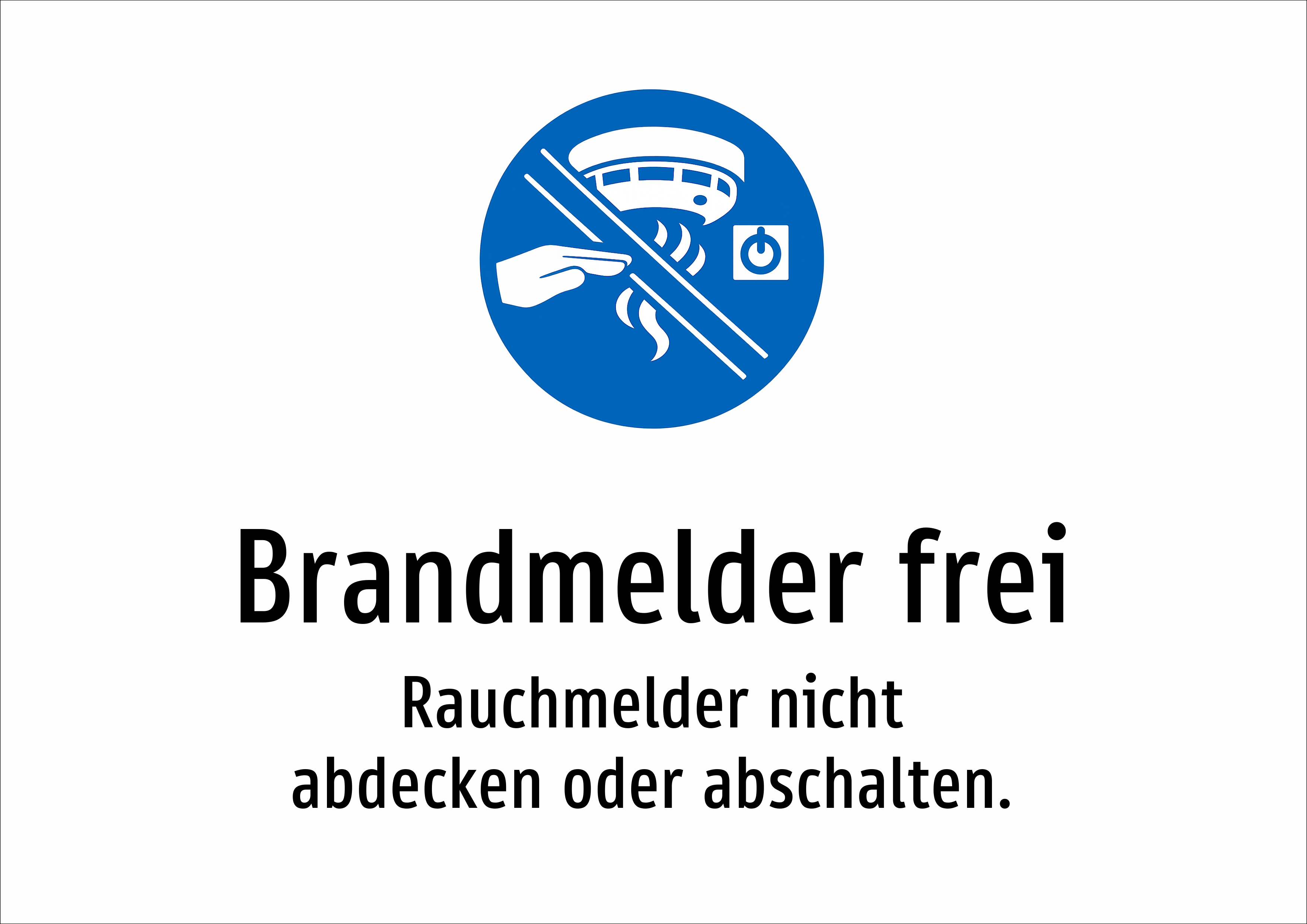 Brandmelder frei - Rauchmelder nicht abdecken oder abschalten. - Schild