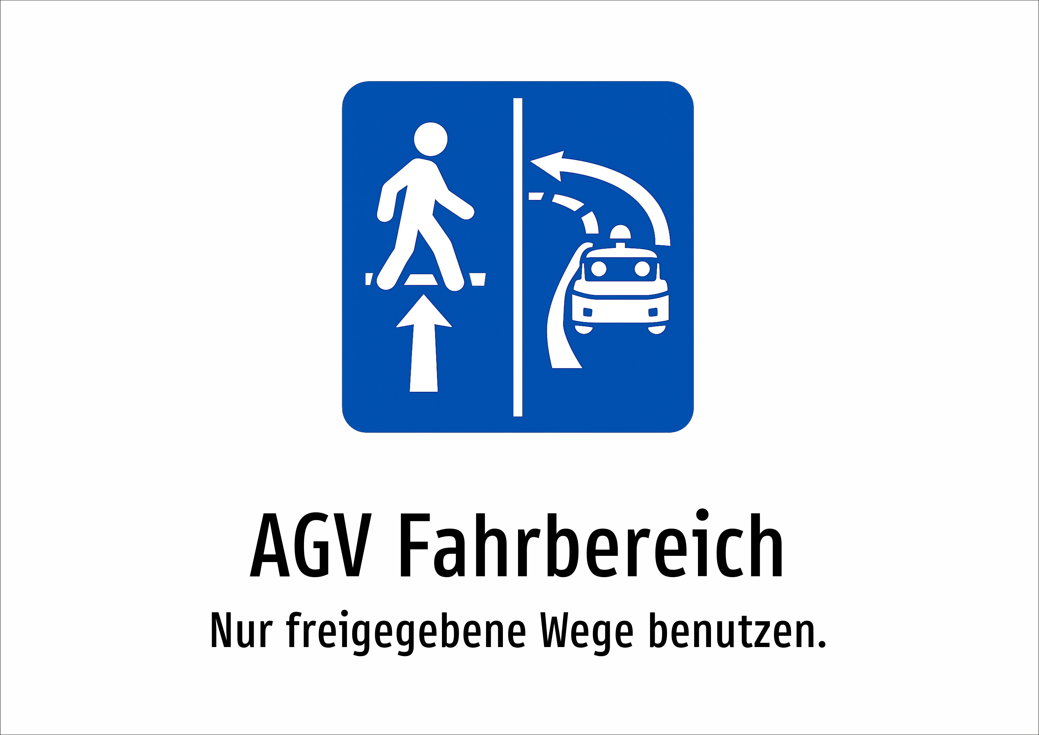 AGV Fahrbereich - Nur freigegebene Wege benutzen. - Schild