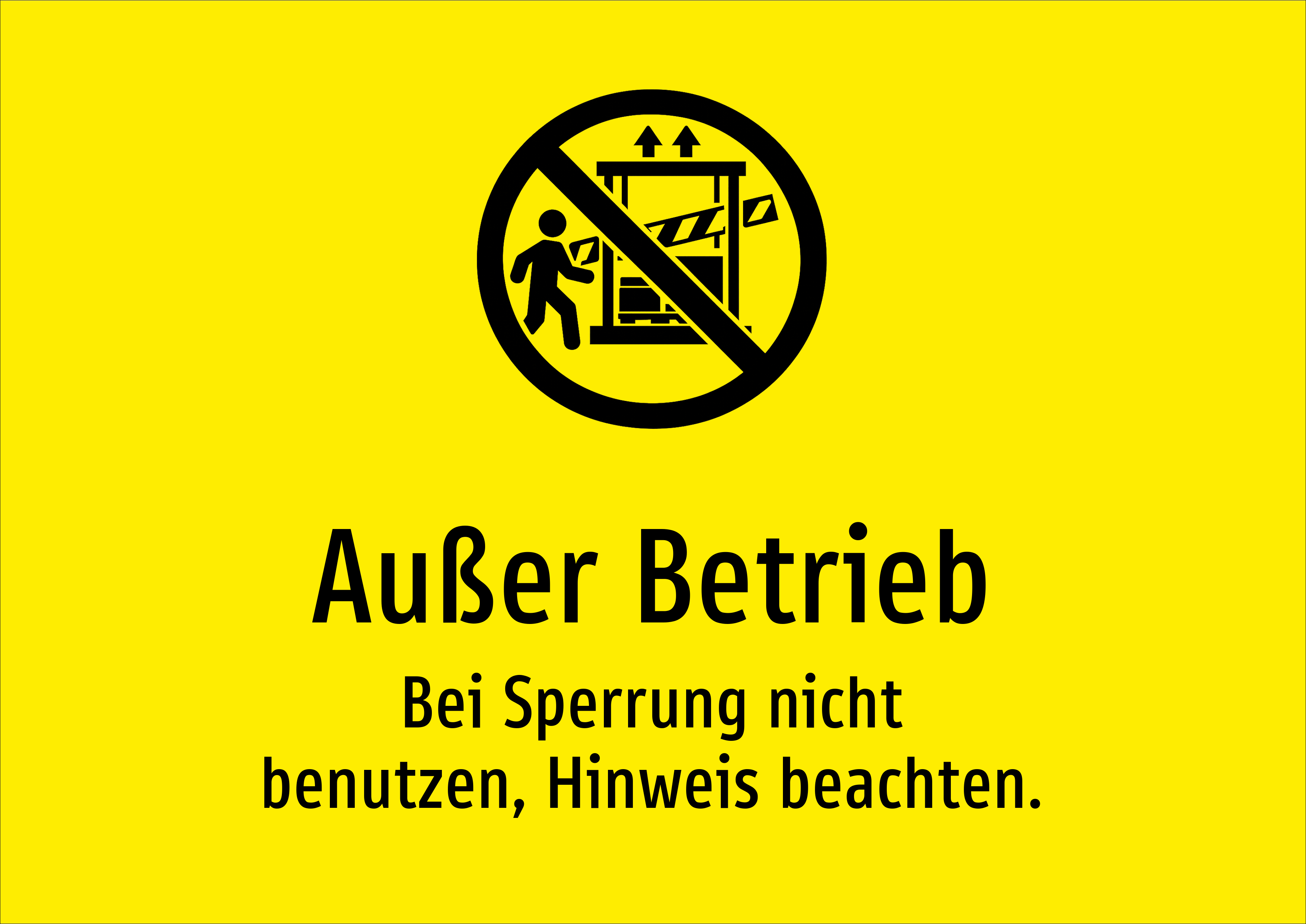 Außer Betrieb - Bei Sperrung nicht benutzen, Hinweis beachten. - Schild