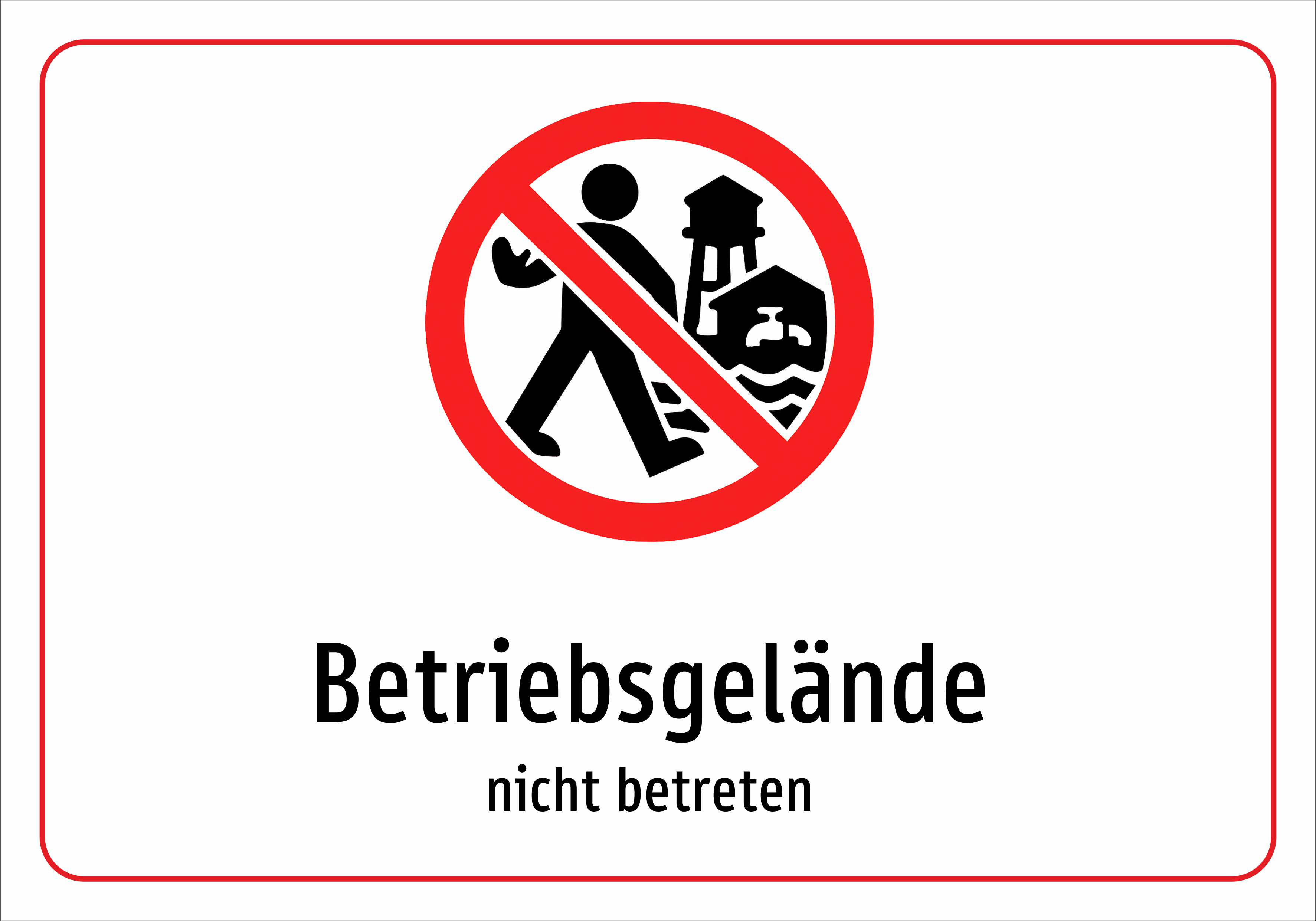 Betriebsgelände - nicht betreten - Schild