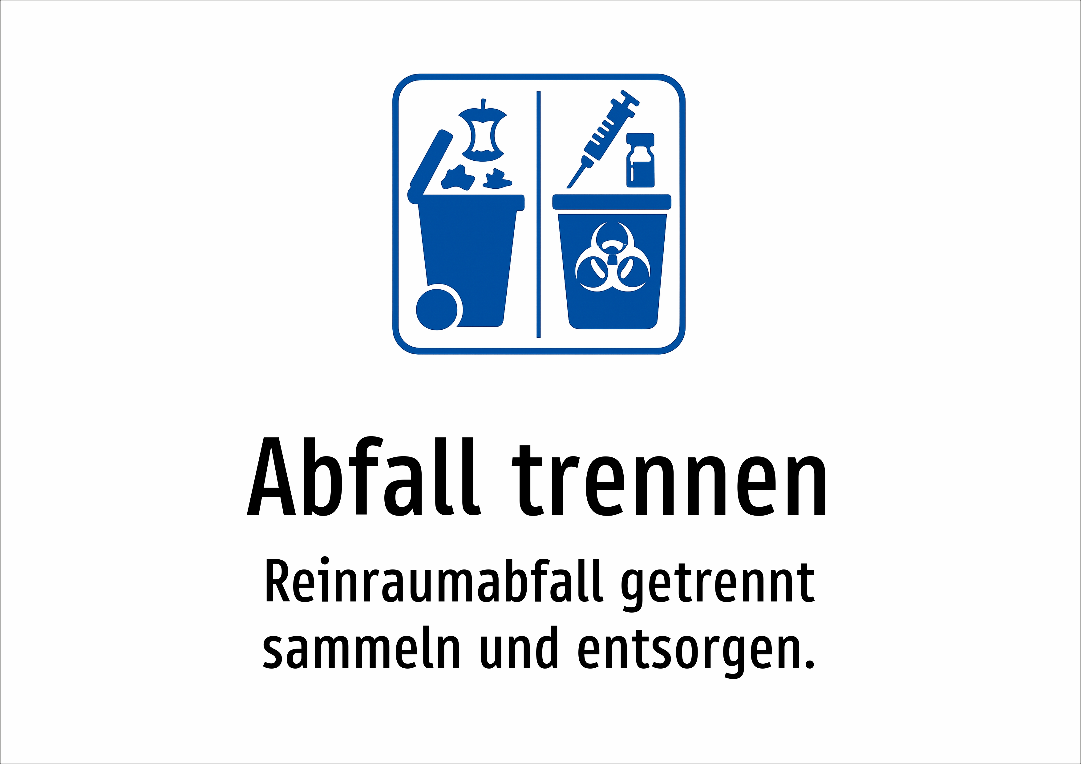 Abfall trennen - Reinraumabfall getrennt sammeln und entsorgen. - Schild