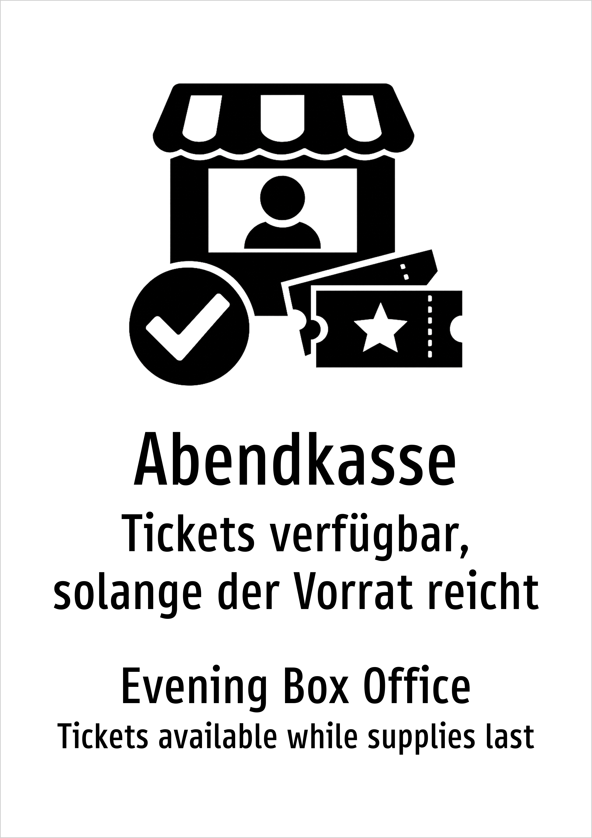 Abendkasse - Tickets verfügbar, solange der Vorrat reicht - Schild