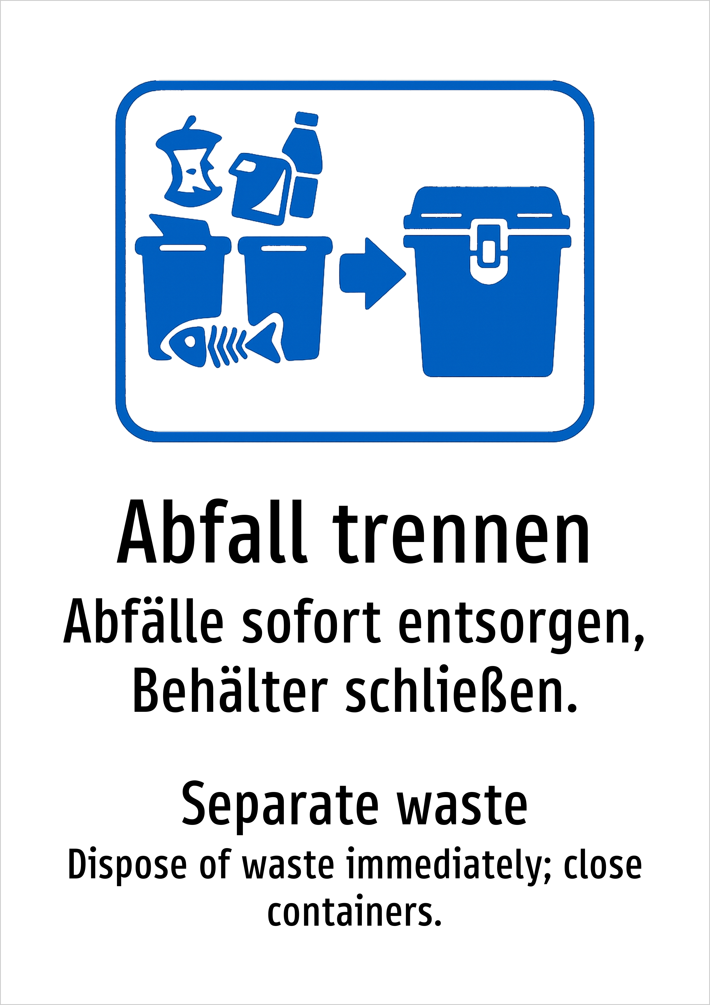 Abfall trennen - Abfälle sofort entsorgen, Behälter schließen. - Schild