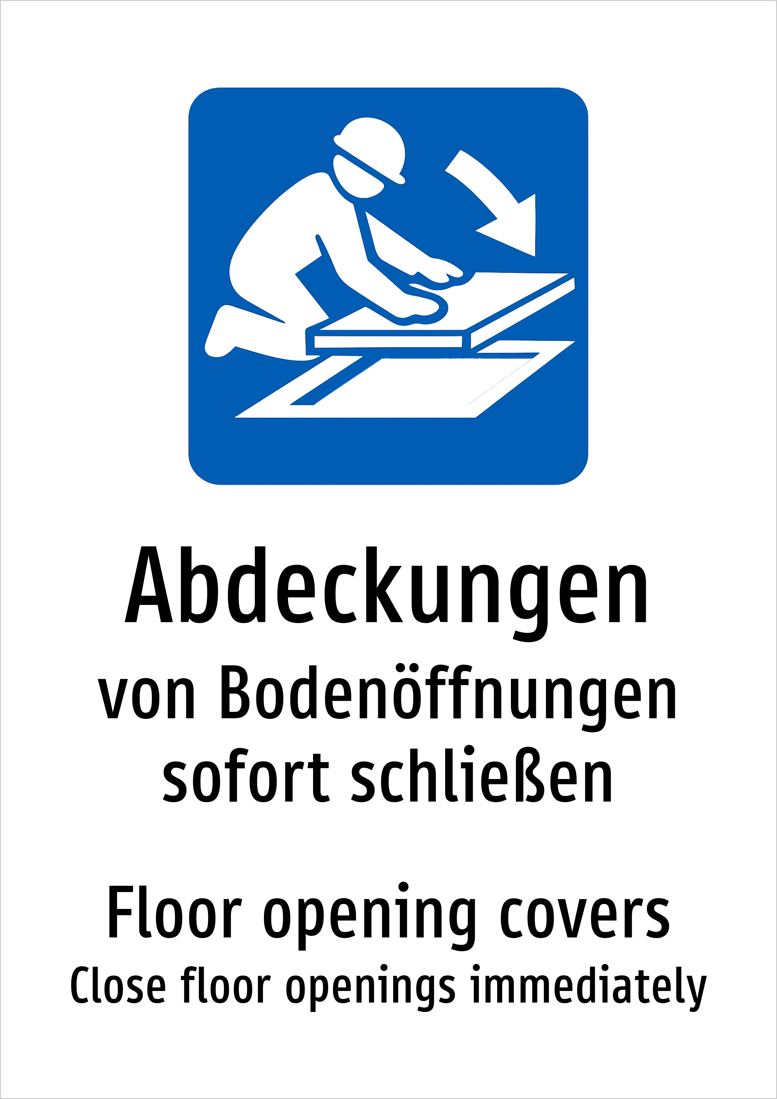 Abdeckungen - von Bodenöffnungen sofort schließen - Schild