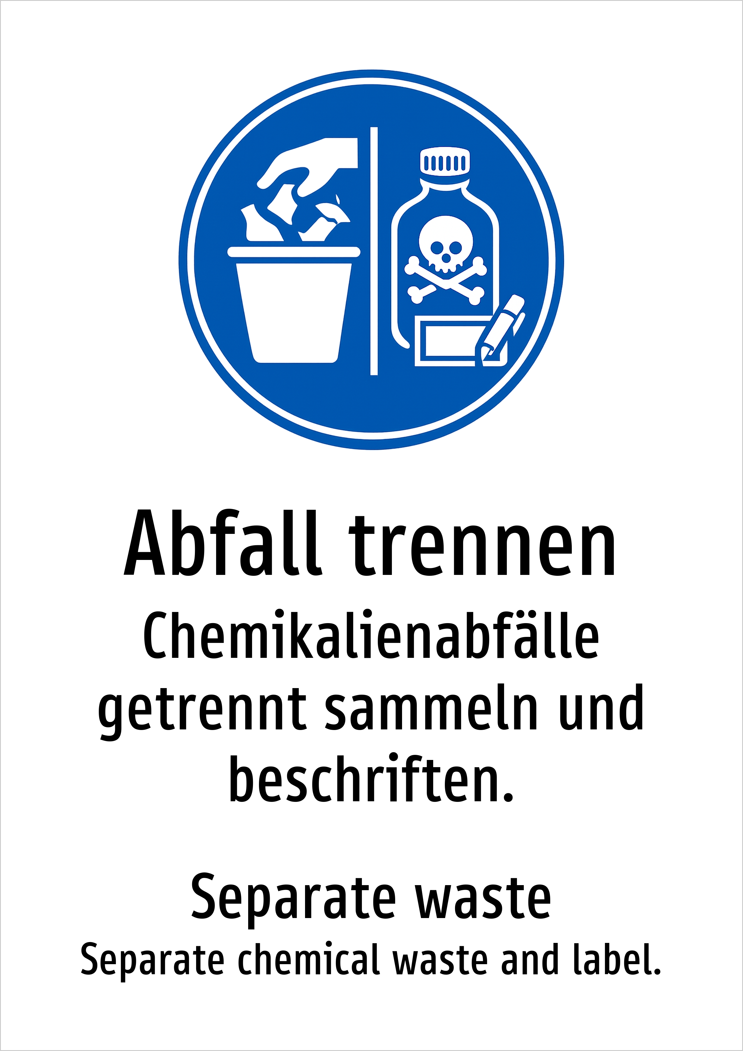 Abfall trennen - Chemikalienabfälle getrennt sammeln und beschriften. - Schild