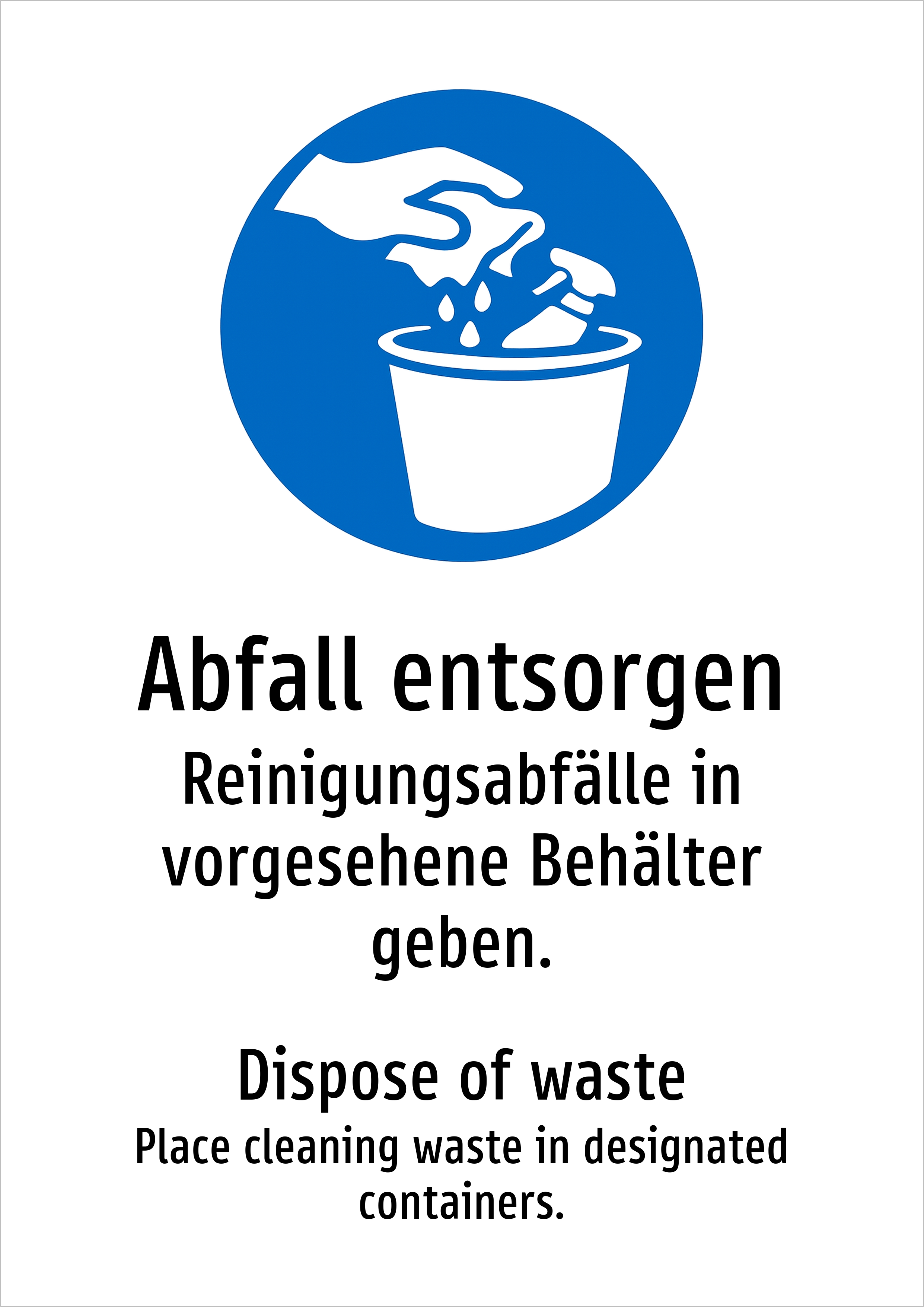 Abfall entsorgen - Reinigungsabfälle in vorgesehene Behälter geben. - Schild