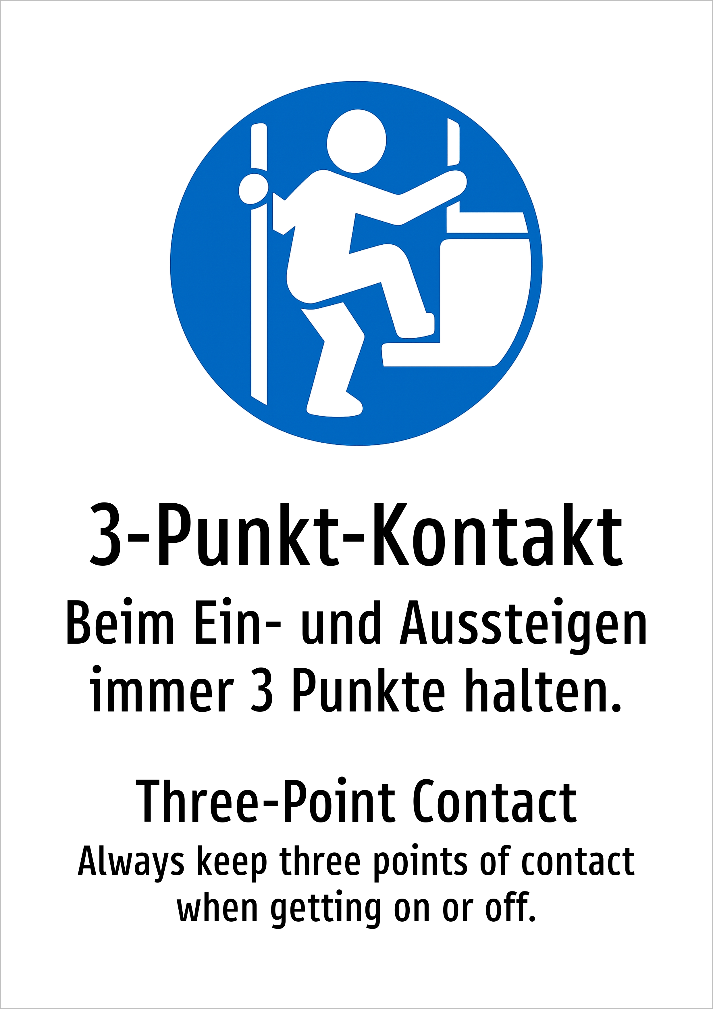 3-Punkt-Kontakt - Beim Ein- und Aussteigen immer 3 Punkte halten. - Schild