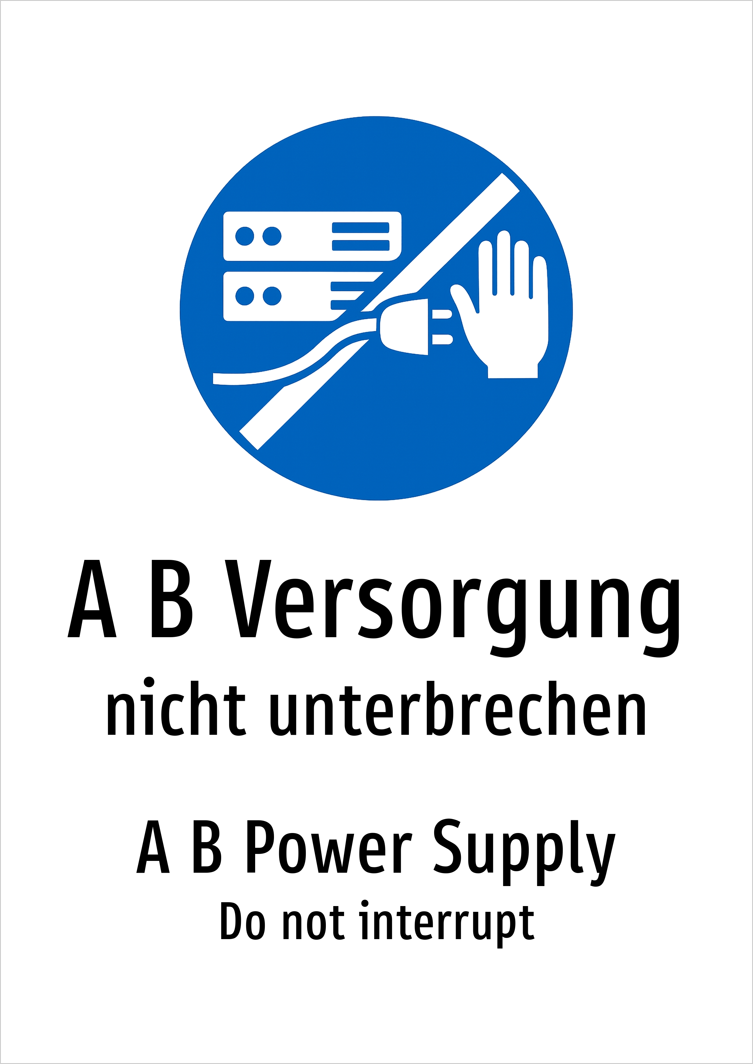 A B Versorgung - nicht unterbrechen - Schild