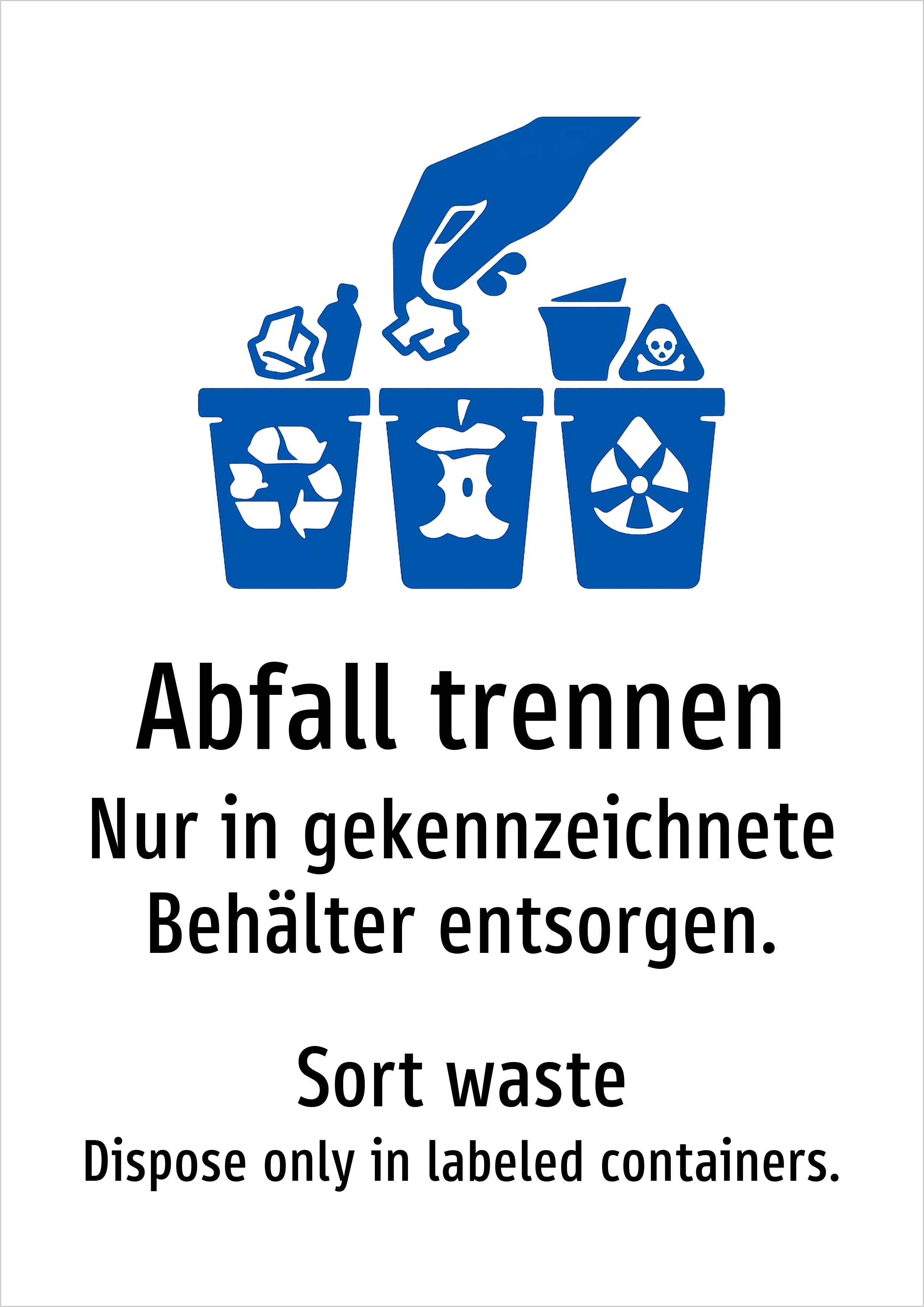 Abfall trennen - Nur in gekennzeichnete Behälter entsorgen. - Schild