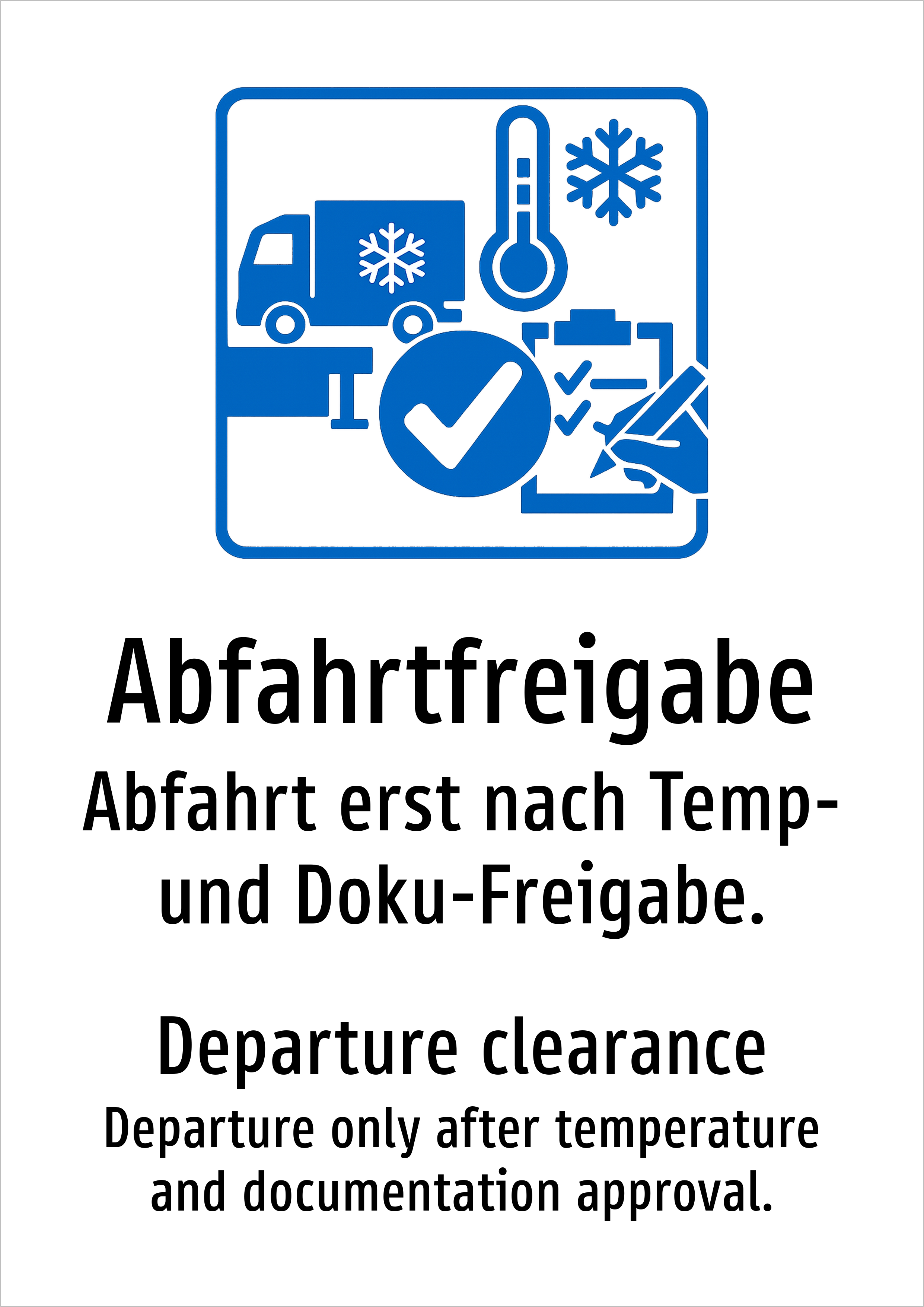 Abfahrtfreigabe - Abfahrt erst nach Temp- und Doku-Freigabe. - Schild
