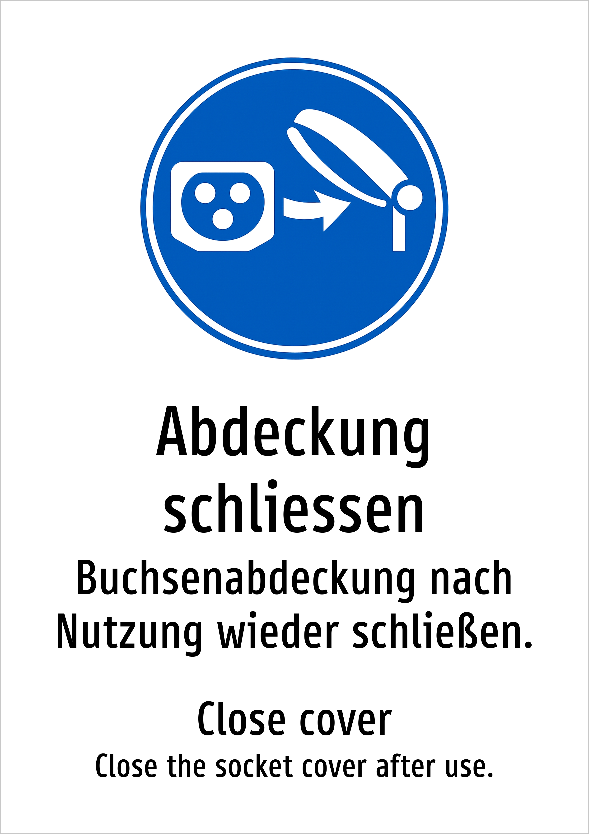 Abdeckung schliessen - Buchsenabdeckung nach Nutzung wieder schließen. - Schild