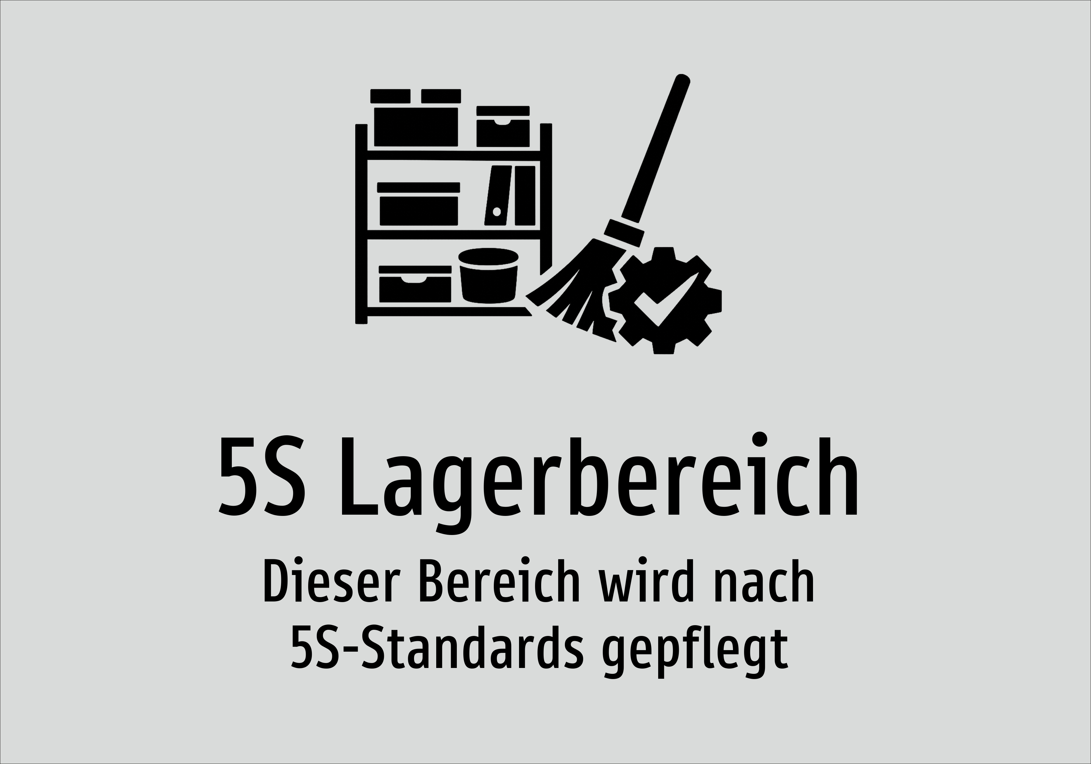 5S Lagerbereich - Dieser Bereich wird nach 5S-Standards gepflegt - Schild