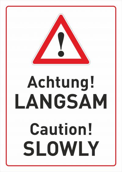 Achtung langsam! Caution slowly!