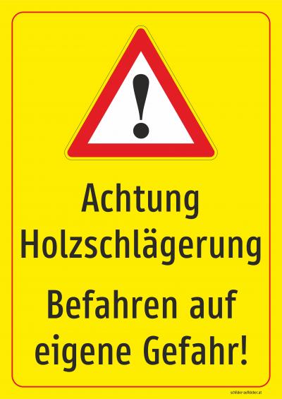 Achtung Holzschlägerung! Befahren auf eigene Gefahr!