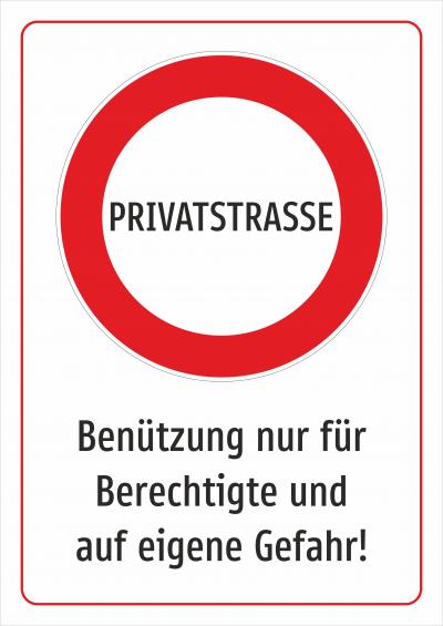 Privatstraße - Benützung nur für Berechtigte und auf eigene Gefahr