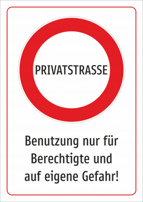 Privatstraße - Benützung nur für Berechtigte und auf eigene Gefahr