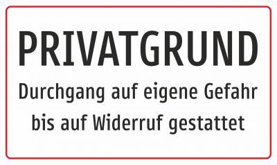 Privatgrund - Durchgang auf eigene Gefahr bis auf Widerruf gestattet