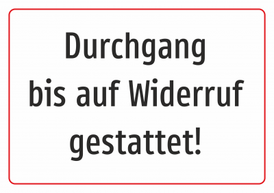 Durchgang bis auf Widerruf gestattet!