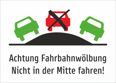 Achtung Fahrbahnwölbung. Nicht in der Mitte fahren! PKW