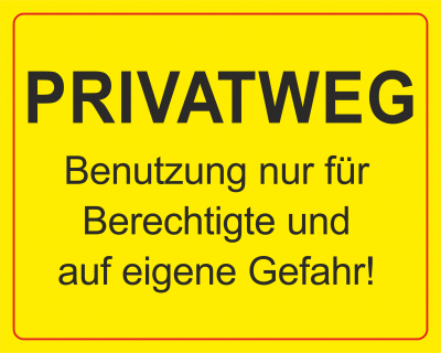   Privatweg - Benutzung nur für Berechtigte und auf eigene Gefahr! (gelb)