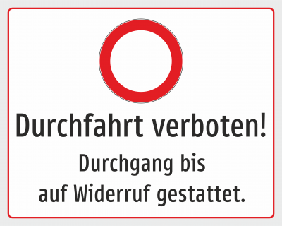Durchfahrt verboten! Durchgang bis auf Widerruf gestattet.