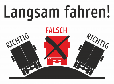 Langsam fahren!  Nicht in der Mitte fahren! LKW