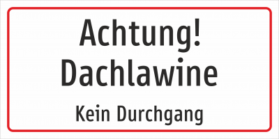 Achtung! Dachlawine  Kein Durchgang