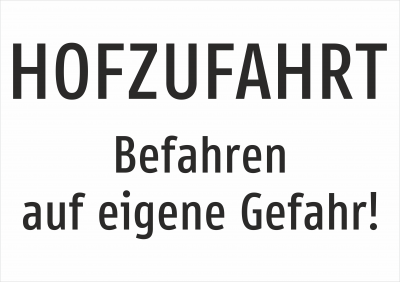 Hofzufahrt - Befahren auf eigene Gefahr!