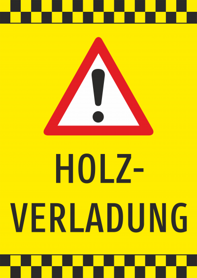 Achtung Holzverladung (Hochformat)