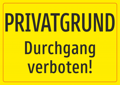 Privatgrund - Durchgang verboten!