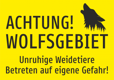 Achtung! Wolfsgebiet - Unruhige Weidetiere - Betreten auf eigene Gefahr!