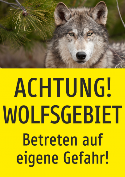 Achtung! Wolfsgebiet - Betreten auf eigene Gefahr! Bild+gelb - A4 hoch 