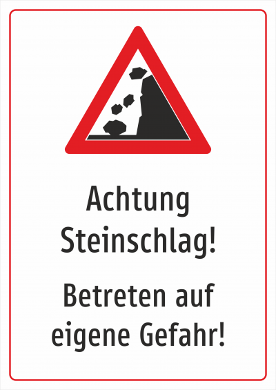 Achtung Steinschlag - Betreten auf eigene Gefahr!
