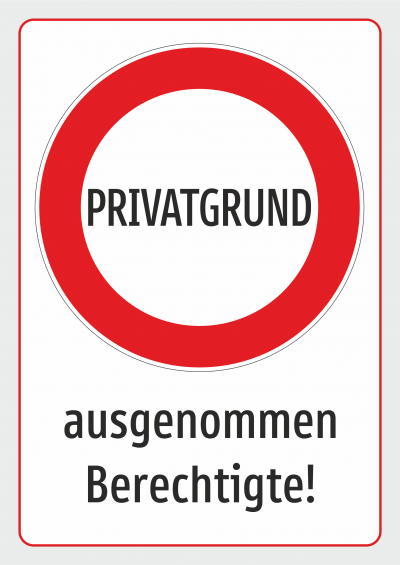   Privatgrund - ausgenommen Berechtigte! (weiß) 
