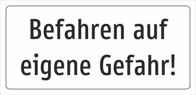 Befahren auf eigene Gefahr! 