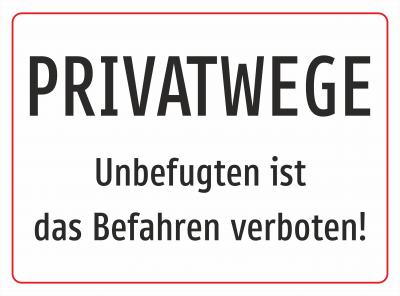 PRIVATWEGE - Unbefugten ist das Befahren verboten!