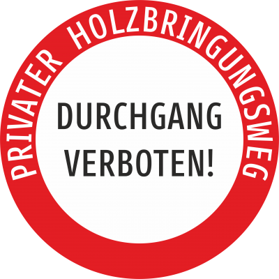 Privater Holzbringungsweg - Durchgang verboten!