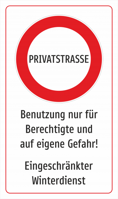 Privatstraße - Benutzung nur für Berechtigte und auf eigene Gefahr! Eingeschränkter Winterdienst