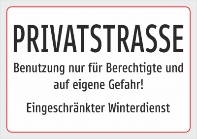 Privatstraße - Benutzung nur für Berechtigte und auf eigene Gefahr! Eingeschränkter Winterdienst  - weiß