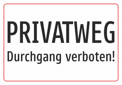   PRIVATWEG  Durchgang verboten!