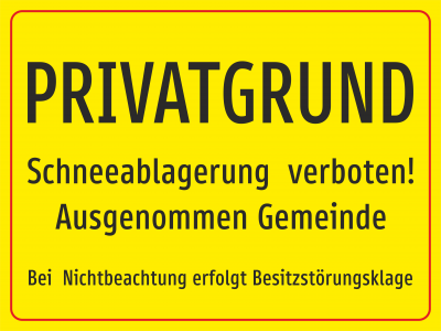   Privatgrund - Schneeablagerungen verboten!