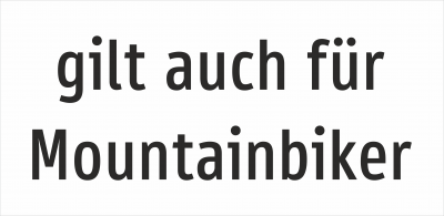 gilt auch für Mountainbiker